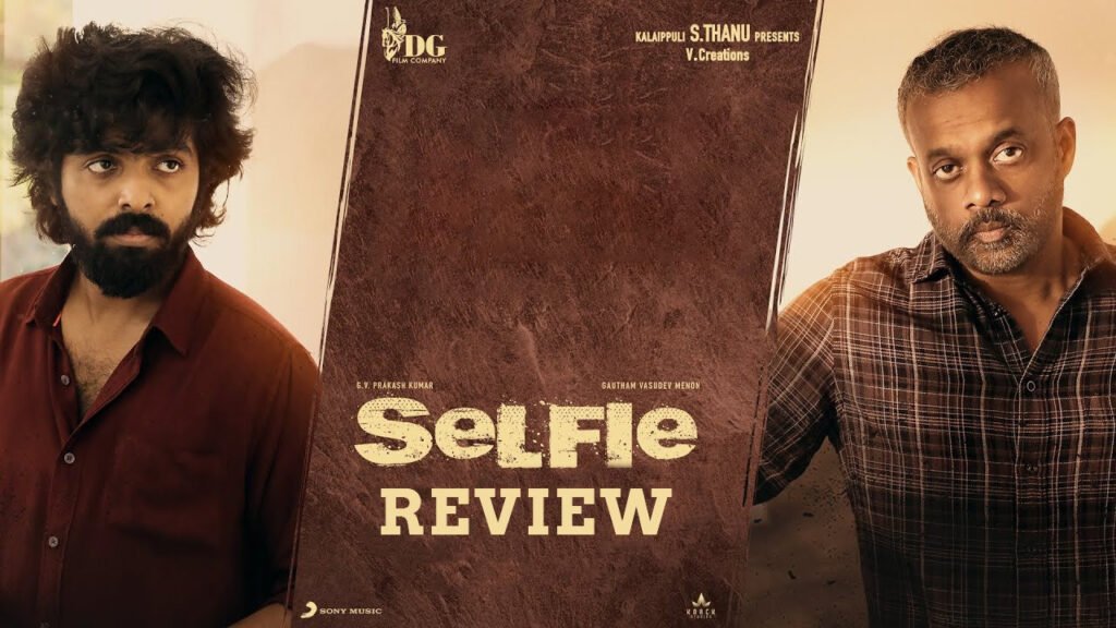 Selfie Tamil Movie Review